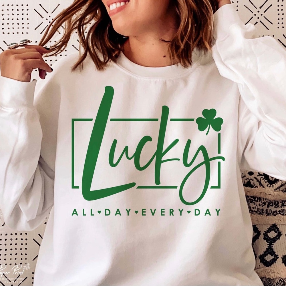 Lucky All Day Every Day Happy St Patricks Day Sweatshirt NWOT